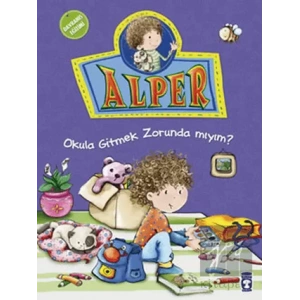 Alper - Okula Gitmek Zorunda mıyım?