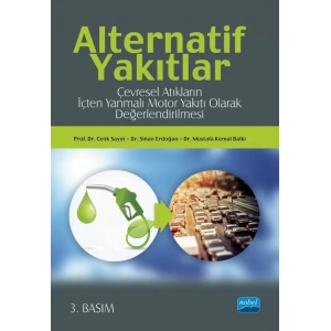 ALTERNATİF YAKITLAR - Çevresel Atıkların İçten Yanmalı Motor Yakıtı Olarak Değerlendirilmesi