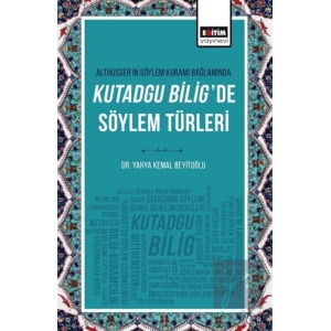 Althusserin Söylem Kuramı Bağlamında Kutadgu Biligde Söylem Türleri