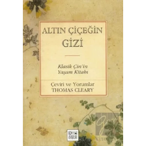 Altın Çiçeğin Gizi Klasik Çin’in Yaşam Kitabı