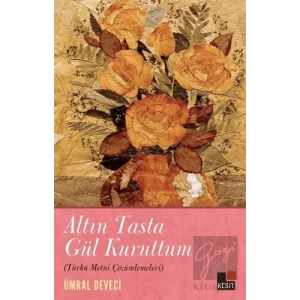 Altın Tasta Gül Kuruttum (Türkü Metni Çözümlemeleri)
