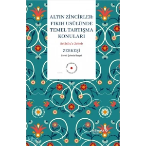 Altın Zinciler;Fıkıh Usulünde Temel Tartışma Konuları