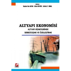 Altyapı Ekonomisi Altyapı Hizmetlerinde Serbestleşme ve Özelleştirme