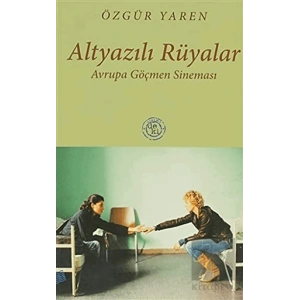 Altyazılı Rüyalar Avrupa Göçmen Sineması