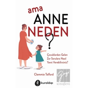 Ama Anne Neden?