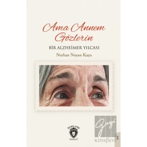 Ama Annem Gözlerin Bir Alzheimer Yılcası