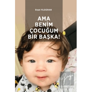 Ama Benim Çocuğum Bir Başka!