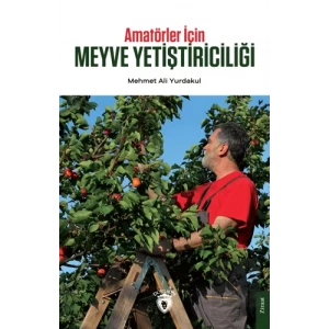 Amatörler İçin Meyve Yetiştiriciliği