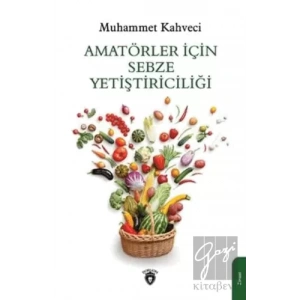 Amatörler İçin Sebze Yetiştiriciliği