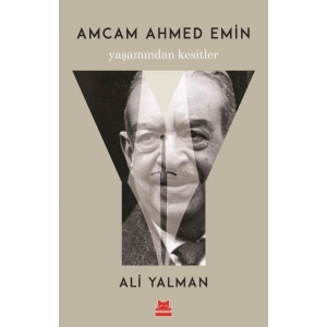 Amcam Ahmed Emin- Yaşamından Kesitler