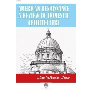 American Renaissance A Review Of Domestic Architecture