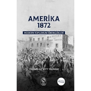 Amerika 1872 Modern Toplumun İğrençlikleri