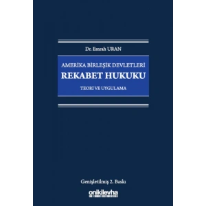Amerika Birleşik Devletleri Rekabet Hukuku - Teori ve Uygulama