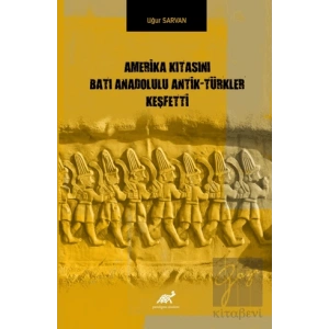 Amerika Kıtasını Batı Anadolulu Antik - Türkler Keşfetti