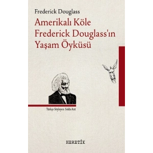 Amerikalı Köle Frederick Douglass’ın Yaşam Öyküsü