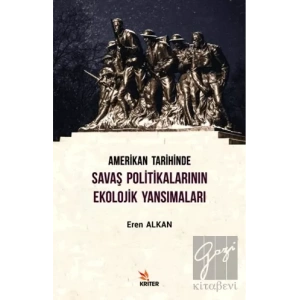 Amerikan Tarihinde Savaş Politikalarının Ekolojik Yansımaları