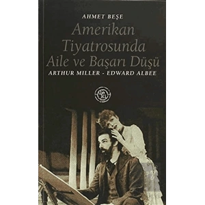 Amerikan Tiyatrosunda Aile ve Başarı Düşü:Arthur Miller - Edward Albee