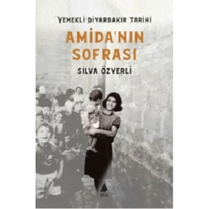 Amidanın Sofrası: Yemekli Diyarbakır Tarihi