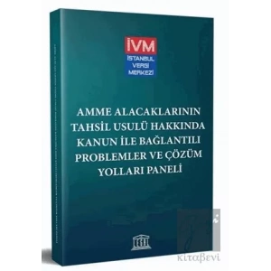 Amme Alacaklarının Tahsil Usulü Hakkında Kanun ile Bağlantılı Problemler ve Çözüm Yolları Paneli