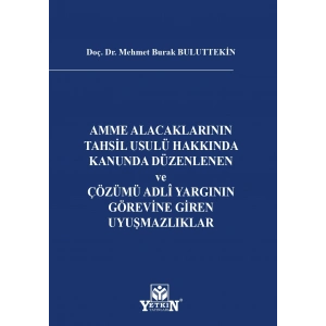 Amme Alacaklarının Tahsil Usulü Hakkında Kanunda Düzenlenen ve Çözümü Adlî Yargının Görevine Giren Uyuşmazlıklar