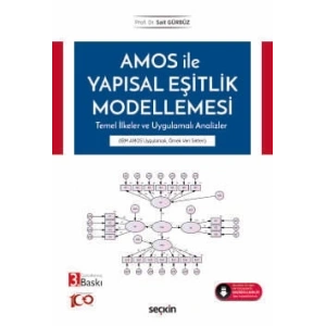 AMOS ile Yapısal Eşitlik Modellemesi Temel İlkeler ve Uygulamalı Analizler