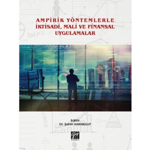 Ampirik Yöntemlerle İktisadi, Mali ve Finansal Uygulamalar - Dr. Şahin Karabulut