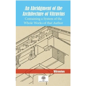 An Abridgment Of The Architecture Of Vitruvius