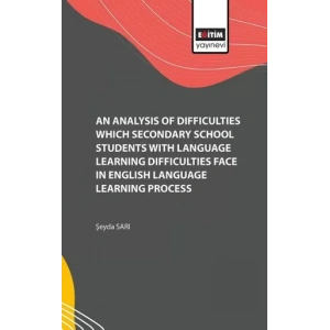 An Analysis of Difficulties Which Secondary School Students with Language Learning Difficulties Face in English Language Learning Process