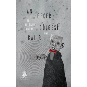 An Geçer Gölgesi Kalır