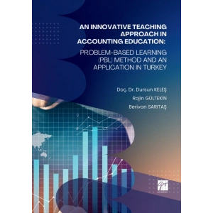 An Innovatıve Teachıng Approach In Accountıng Educatıon: Problem-Based Learnıng (Pbl) Method And An Applıcatıon In Turkey