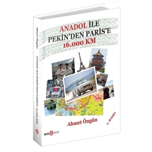ANADOL ile Pekinden Parise 16.000 KM