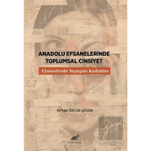 Anadolu Efsanelerinde Toplumsal Cinsiyet