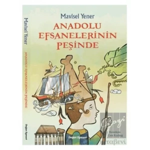 Anadolu Efsanelerinin Peşinde