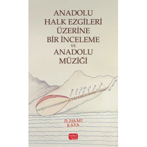 Anadolu Halk Ezgileri Üzerine Bir İnceleme ve Anadolu Müziği