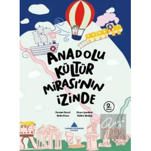 Anadolu Kültür Mirası’nın İzinde