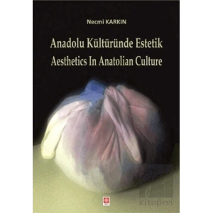 Anadolu Kültüründe Estetik / Aesthetics in Anatolian Culture