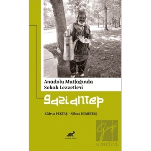 Anadolu Mutfağında Sokak Lezzetleri Gaziantep