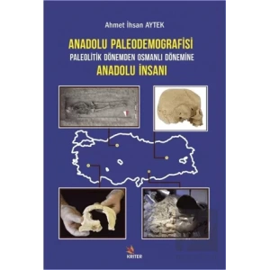 Anadolu Paleodemografisi Paleolitik Dönemden Osmanlı Dönemine Anadolu İnsanı