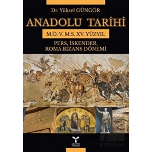 Anadolu Tarihi M.Ö. 5. M.S. 15. Yüzyıl