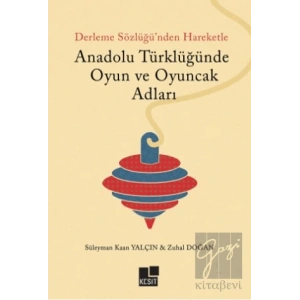 Anadolu Türklüğünde Oyun ve Oyuncak Adları