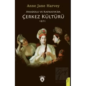 Anadolu Ve Kafkasyada Çerkez Kültürü 1871