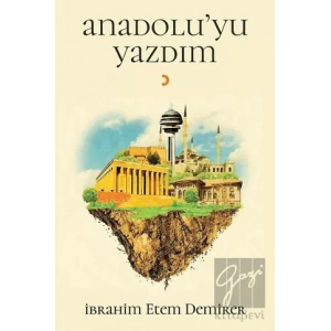 Anadoluyu Yazdım