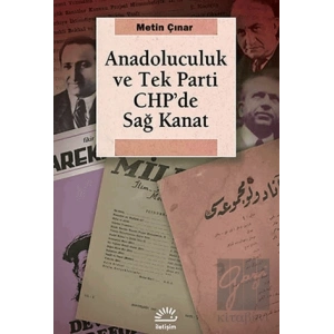 Anadoluculuk ve Tek Parti CHP’de Sağ Kanat
