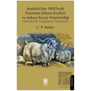 Anadolu’dan 1800’lerde Kaçırılan Ankara Keçileri ve Ankara Keçisi Yetiştiriciliği -Amerika’da Uygulanan Yöntemler-