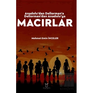 Anadolu’dan Deliorman’a Deliorman’dan Anadolu’ya Macırlar