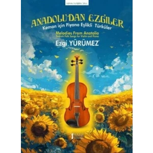 Anadolu’dan Ezgiler – Keman için Piyano Eşlikli Türküler