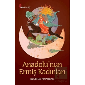 Anadolu’nun Ermiş Kadınları