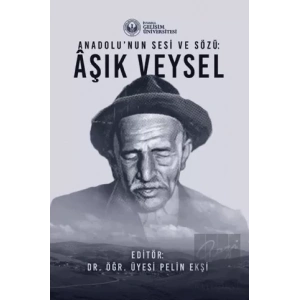 Anadolu’nun Sesi ve Sözü : Aşık Veysel