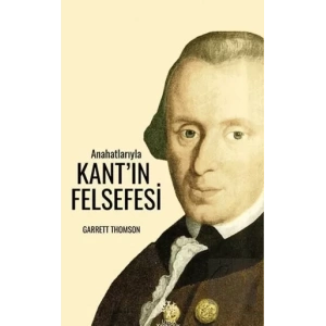 Anahatlarıyla Kant’ın Felsefesi