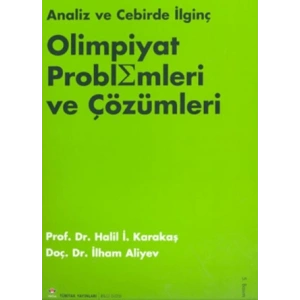 Analiz ve Cebirde İlginç Olimpiyat Problemleri Ve
